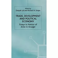 Trade, Development and Political Economy: Essays in Honour of Anne O. Krueger