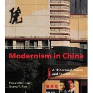 Modernism in China: Architectural Visions and Revolutions