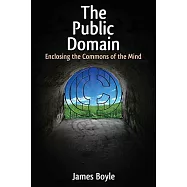 The Public Domain: Enclosing the Commons of the Mind