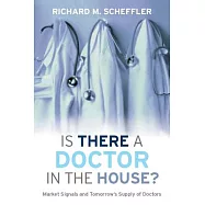 Is There a Doctor in the House?: Market Signals and Tomorrow’s Supply of Doctors