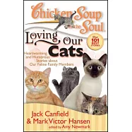 Chicken Soup for the Soul: Loving Our Cats: Heartwarming and Humorous Stories about Our Feline Family Members