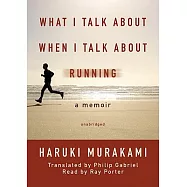 What I Talk About When I Talk About Running: A Memoir