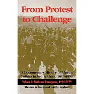 From Protest to Challenge, Volume 5: A Documentary History of African Politics in South Africa, 1882a 1990: Nadir and