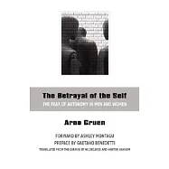 The Betrayal of the Self: The Fear of Autonomy in Men and Women