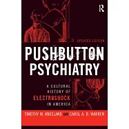 Pushbutton Psychiatry: A Cultural History of Electric Shock in America