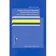 European Private Law beyond the Common Frame of Reference: Essays in Honour of Reinhard Zimmermann