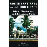 Southeast Asia And The Middle East: Islam, Movement, and the Longue Duree