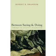 Between Saying and Doing: Towards an Analytic Pragmatism