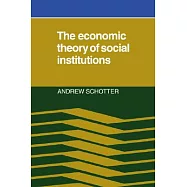 The Economic Theory of Social Institutions