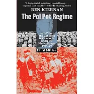 The Pol Pot Regime: Race, Power, and Genocide in Cambodia Under the Khmer Rouge, 1975-79