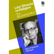 Levi-Strauss on Religion: The Structuring Mind