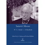 Saturn’s Moons: W. G. Sebald - A Handbook