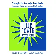 Peer Power, Book One: Strategies for the Professional Leader: Becoming an Effective Peer Helper and Conflict Mediator