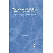 What Works with Children, Adolescents, and Adults?: A Review of Research on the Effectiveness of Psychotherapy