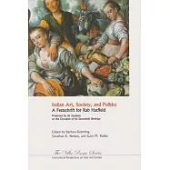 Italian Art, Society, and Politics: A Festschrift of Rab Hatfield