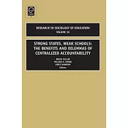 Strong State, Weak Schools: The Benefits and Dilemmas of Centralized Accountability