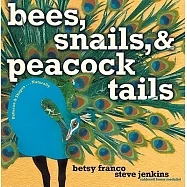 Bees, Snails, & Peacock Tails: Patterns & Shapes . . . Naturally