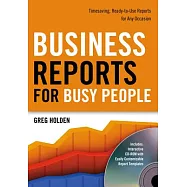 Business Reports for Busy People: Timesaving, Ready-to-use Reports for Any Occasion