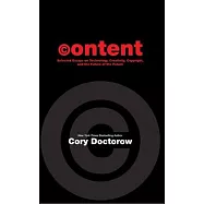 Content: Selected Essays on Technology, Creativity, Copyright, and the Future of the Future