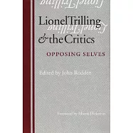 Lionel Trilling and the Critics: Opposing Selves
