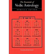 The Essentials of Vedic Astrology: The Basics