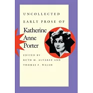 Uncollected Early Prose of Katherine Anne Porter