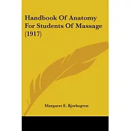 Handbook Of Anatomy For Students Of Massage