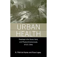 Urban Health: Readings in the Social, Built, and Physical Environments of U.S. Cities