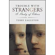 Trouble with Strangers: A Study of Ethics