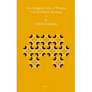Gao Xingjian&rsquo;s Idea of Theatre: From the Word to the Image