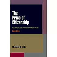 The Price of Citizenship: Redefining the American Welfare State