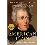American Lion: Andrew Jackson in the White House