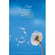 Our Voices: Native Stories of Alaska and the Yukon