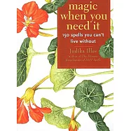 Magic When You Need It: 150 Spells You Can’t Live Without