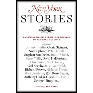 New York Stories: Landmark Writing from Four Decades of New York Magazine