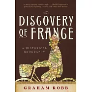 The Discovery of France: A Historical Geography
