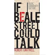 If Beale Street Could Talk: Music, Community, Culture