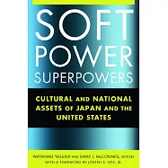 Soft Power Superpowers: Cultural and National Assets of Japan and the United States