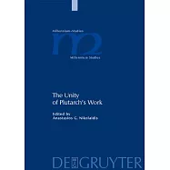 The Unity of Plutarch’s Work: ’moralia’ Themes in the ’lives’, Features of the ’lives’ in the ’moralia’