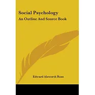 Social Psychology: An Outline and Source Book