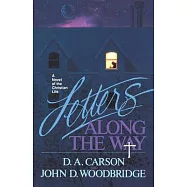 Letters Along the Way: A Novel of the Christian Life