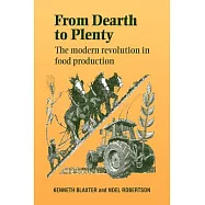 From Dearth to Plenty: The Modern Revolution in Food Production