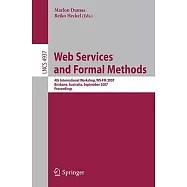Web Services and Formal Methods: 4th International Workshop, WS-FM 2007, Brisbane, Australia, September 28-29, 2007, Proceedings