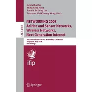 NETWORKING 2008 Ad Hoc and Sensor Networks, Wireless Networks, Next Generation Internet: 7th International IFIP-TC6 Networking C