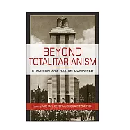 Beyond Totalitarianism: Stalinism and Nazism Compared