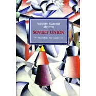 Western Marxism and the Soviet Union: A Survey of Critical Theories and Debates Since 1917