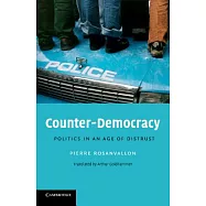 Counter-Democracy: Politics in an Age of Distrust