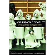 Arguing about Disability: Philosophical Perspectives