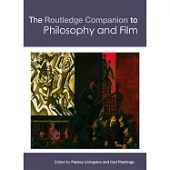 The Routledge Companion to Philosophy and Film