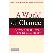 A World of Chance: Betting on Religion, Games, Wall Street